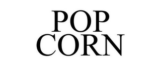 POP CORN