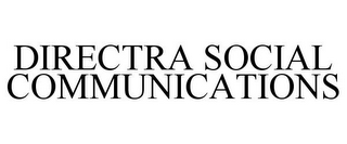 DIRECTRA SOCIAL COMMUNICATIONS