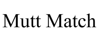 MUTT MATCH