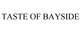 TASTE OF BAYSIDE