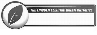 THE LINCOLN ELECTRIC GREEN INITIATIVE