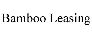 BAMBOO LEASING