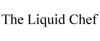 THE LIQUID CHEF