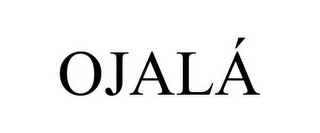 OJALÁ