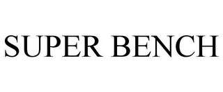SUPER BENCH