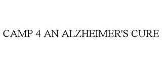 CAMP 4 AN ALZHEIMER'S CURE