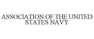 ASSOCIATION OF THE UNITED STATES NAVY