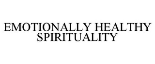 EMOTIONALLY HEALTHY SPIRITUALITY