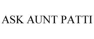 ASK AUNT PATTI