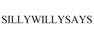 SILLYWILLYSAYS