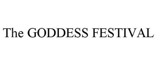 THE GODDESS FESTIVAL