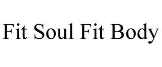 FIT SOUL FIT BODY