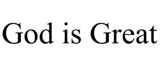 GOD IS GREAT