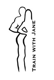 TRAIN WITH JANE