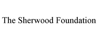 THE SHERWOOD FOUNDATION