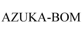 AZUKA-BOM