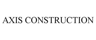 AXIS CONSTRUCTION