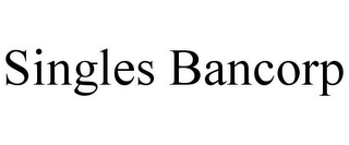 SINGLES BANCORP