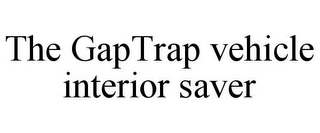 THE GAPTRAP VEHICLE INTERIOR SAVER