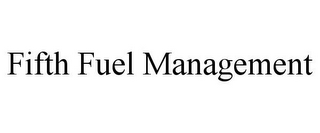 FIFTH FUEL MANAGEMENT