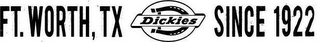 FT. WORTH, TX DICKIES SINCE 1922