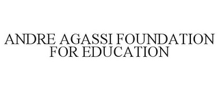 ANDRE AGASSI FOUNDATION FOR EDUCATION