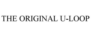 THE ORIGINAL U-LOOP