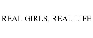 REAL GIRLS, REAL LIFE