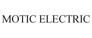 MOTIC ELECTRIC