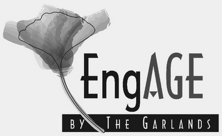 ENGAGE BY THE GARLANDS