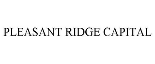 PLEASANT RIDGE CAPITAL