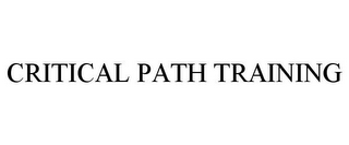 CRITICAL PATH TRAINING