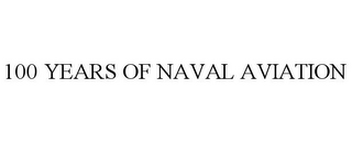 100 YEARS OF NAVAL AVIATION