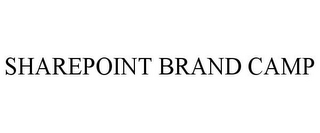 SHAREPOINT BRAND CAMP