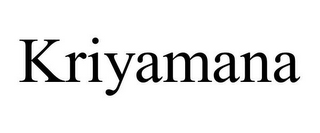 KRIYAMANA