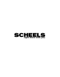 SCHEELS RIGHT THERE WITH YOU