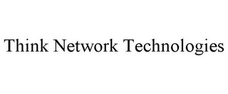 THINK NETWORK TECHNOLOGIES