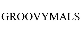 GROOVYMALS