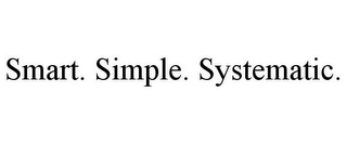 SMART. SIMPLE. SYSTEMATIC.