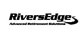 RIVERSEDGE ADVANCED RETIREMENT SOLUTIONS