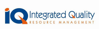 IQ INTEGRATED QUALITY RESOURCE MANAGEMENT