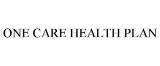 ONE CARE HEALTH PLAN