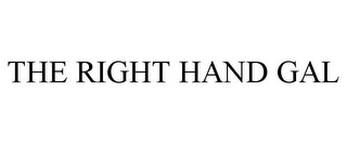 THE RIGHT HAND GAL