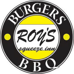 BURGERS BBQ ROY'S SQUEEZE INN