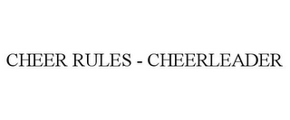 CHEER RULES - CHEERLEADER