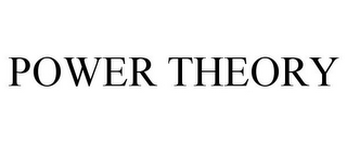 POWER THEORY