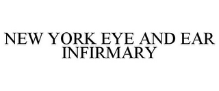 NEW YORK EYE AND EAR INFIRMARY