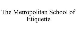 THE METROPOLITAN SCHOOL OF ETIQUETTE