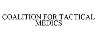 COALITION FOR TACTICAL MEDICS