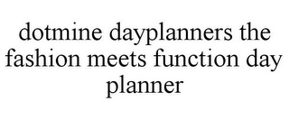 DOTMINE DAYPLANNERS THE FASHION MEETS FUNCTION DAY PLANNER